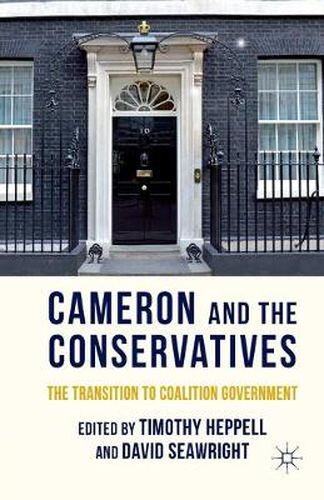 Cover image for Cameron and the Conservatives: The Transition to Coalition Government