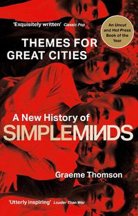 Cover image for Themes for Great Cities: A New History of Simple Minds
