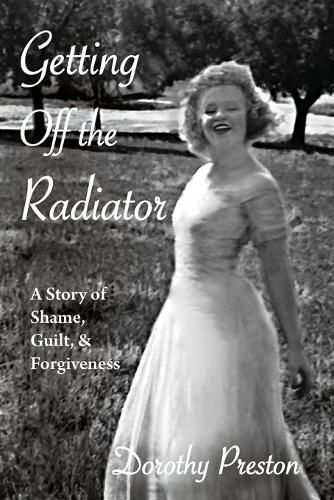 Cover image for Getting Off the Radiator: A Story of Shame, Guilt, and Forgiveness