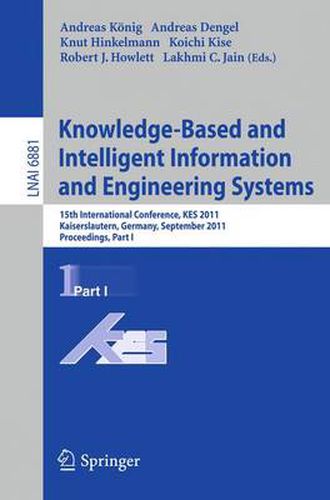 Cover image for Knowledge-Based and Intelligent Information and Engineering Systems, Part I: 15th International Conference, KES 2011, Kaiserslautern, Germany, September 12-14, 2011, Proceedings, Part I