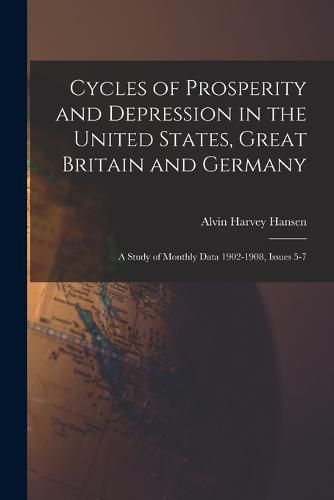 Cover image for Cycles of Prosperity and Depression in the United States, Great Britain and Germany