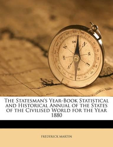 The Statesman's Year-Book Statistical and Historical Annual of the States of the Civilised World for the Year 1880