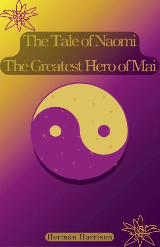 Cover image for The Tale of Naomi the Greatest Hero of Mai