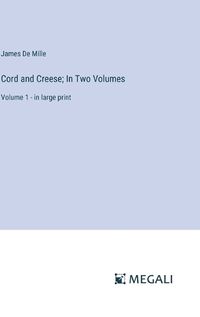 Cover image for Cord and Creese; In Two Volumes