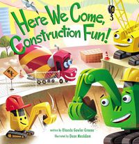 Cover image for Here We Come, Construction Fun!