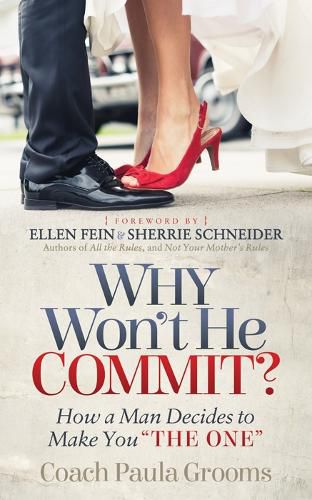 Cover image for Why Won't He Commit?: How a Man Decides to Make You  The One