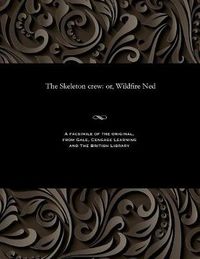 Cover image for The Skeleton Crew: Or, Wildfire Ned