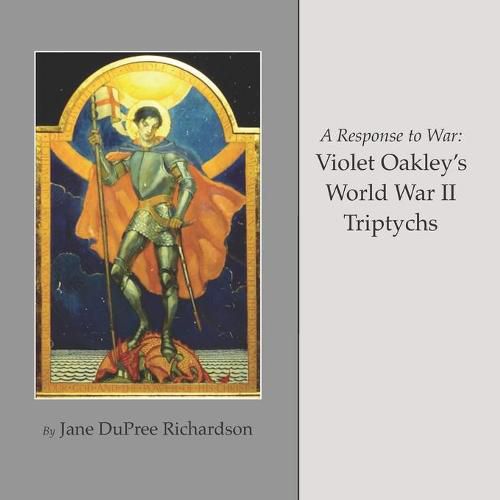 Cover image for A Response to War: Violet Oakley's World War II Triptychs