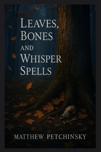 Cover image for Leaves, Bones, and Whisper Spells