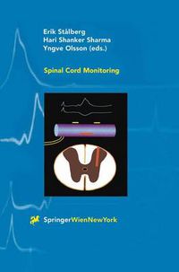 Cover image for Spinal Cord Monitoring: Basic Principles, Regeneration, Pathophysiology, and Clinical Aspects