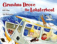 Cover image for Grandma Drove the Lobsterboat