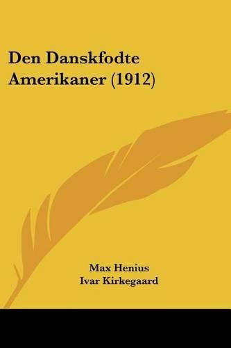 Cover image for Den Danskfodte Amerikaner (1912)