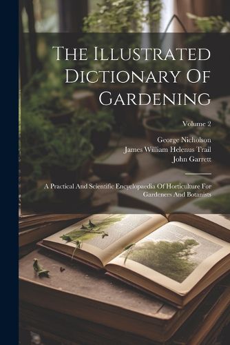 The Illustrated Dictionary Of Gardening