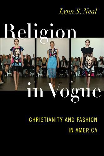 Cover image for Religion in Vogue: Christianity and Fashion in America