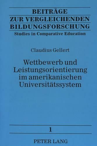 Cover image for Wettbewerb Und Leistungsorientierung Im Amerikanischen Universitaetssystem