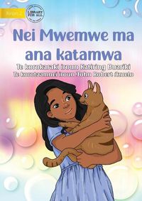 Cover image for Mwemwe and her Cat - Nei Mwemwe ma ana katamwa (Te Kiribati)