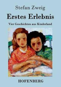 Cover image for Erstes Erlebnis: Vier Geschichten aus Kinderland