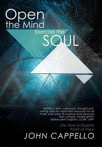 Cover image for Open the Mind Exercise the Soul: Life from a Psychic Point of View