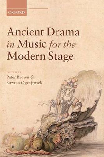 Cover image for Ancient Drama in Music for the Modern Stage