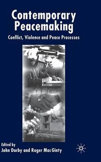 Cover image for Contemporary Peace Making: Conflict, Violence and Peace Processes