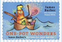 Cover image for One-Pot Wonders: James Barber's Recipes for Land and Sea