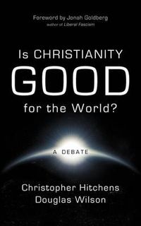 Cover image for Is Christianity Good for the World?