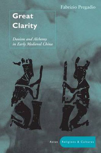 Cover image for Great Clarity: Daoism and Alchemy in Early Medieval China