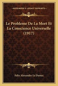 Cover image for Le Probleme de La Mort Et La Conscience Universelle (1917)