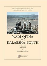 Cover image for Wadi Qitna and Kalabsha-South Late Roman: Early Byzantine Tumuli Cemeteries in Egyptian Nubia, Vol. II. Anthropology