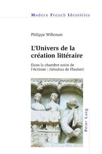 Cover image for L'Univers de la Creation Litteraire: Dans la Chambre Noire de l'Ecriture : Herodias de Flaubert