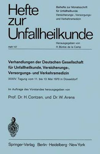 Verhandlungen der Deutschen Gesellschaft fur Unfallheilkunde, Versicherungs-, Versorgungs- und Verkehrsmedizin E.V.