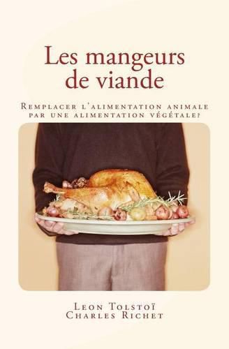 Les mangeurs de viande: Remplacer l'alimentation animale par une alimentation vegetale ?