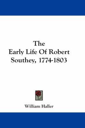 Cover image for The Early Life of Robert Southey, 1774-1803