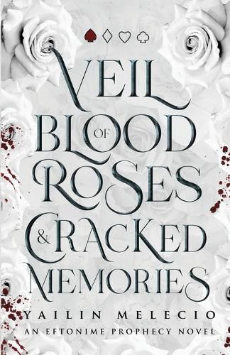 Cover image for Veil of Blood Roses & Cracked Memories
