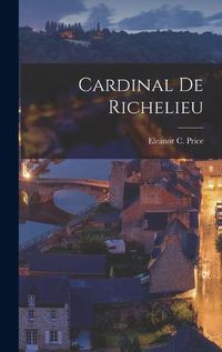 Cover image for Cardinal de Richelieu