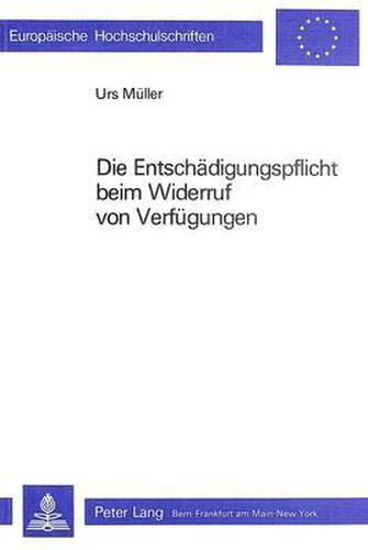 Cover image for Die Entschaedigungspflicht Beim Widerruf Von Verfuegungen