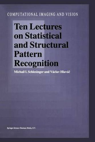 Ten Lectures on Statistical and Structural Pattern Recognition