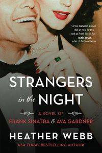 Cover image for Strangers in the Night: A Novel of Frank Sinatra and Ava Gardner
