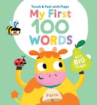 Cover image for My First 100 Words Touch & Feel with Flaps - Farm