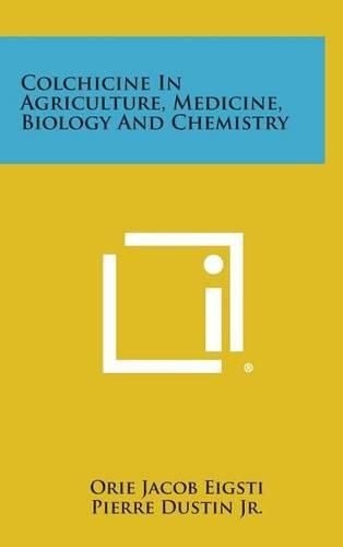 Cover image for Colchicine in Agriculture, Medicine, Biology and Chemistry