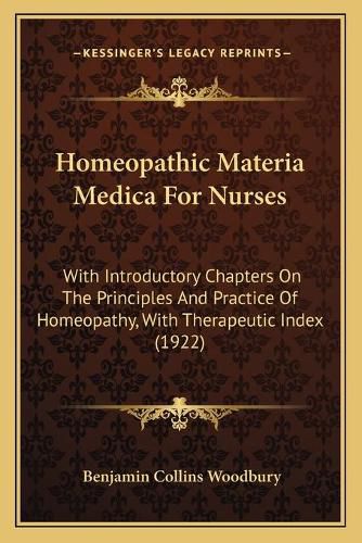 Cover image for Homeopathic Materia Medica for Nurses: With Introductory Chapters on the Principles and Practice of Homeopathy, with Therapeutic Index (1922)