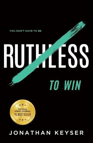 Cover image for You Don't Have to Be Ruthless to Win: The Art of Badass Selfless Service