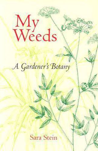 My Weeds: A Gardener's Botany