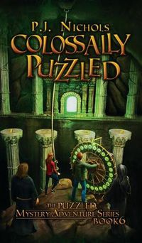 Cover image for Colossally Puzzled (The Puzzled Mystery Adventure Series: Book 6)