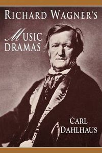 Cover image for Richard Wagner's Music Dramas