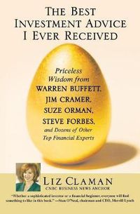 Cover image for The Best Investment Advice I Ever Received: Priceless Wisdom from Top Financial Experts