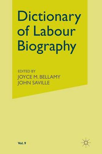 Dictionary of Labour Biography: Volume IX