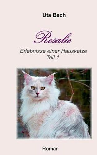 Cover image for Rosalie: Erlebnisse einer Hauskatze - Teil 1