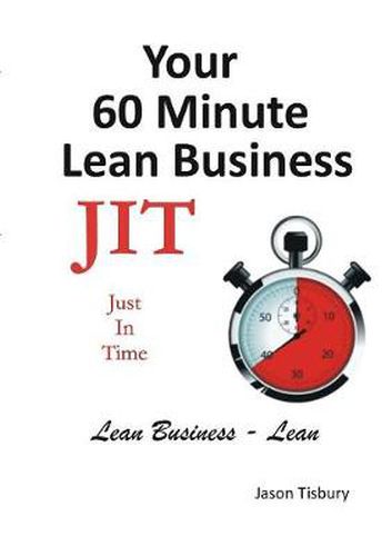 Cover image for Your 60 Minute Lean Business - Just in Time