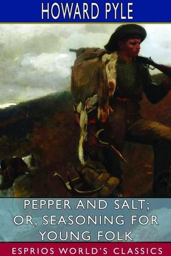 Cover image for Pepper and Salt; or, Seasoning for Young Folk (Esprios Classics)